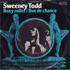Sweeney Todd - Roxy Roller / Rue De Chance