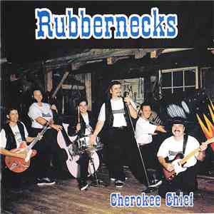 The Rubbernecks - Cherokee Chief