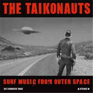 The Taikonauts - Surf Music From Outer Space
