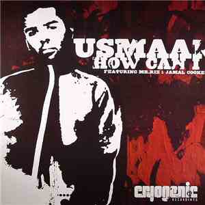 Usmaan Featuring Mr. Riz & Jamal Cooke - How Can I / You're The Same