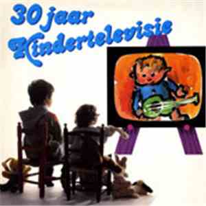 Various - 30 Jaar Kindertelevisie