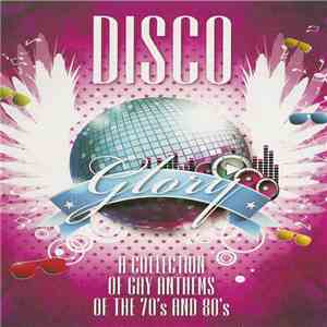 Various - Disco Glory - A Collection Of Gay Anthems Of The 70's And 80's