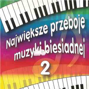 Various - Największe Przeboje Muzyki Biesiadnej 2