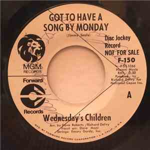 Wednesday's Children - Got To Have A Song By Monday