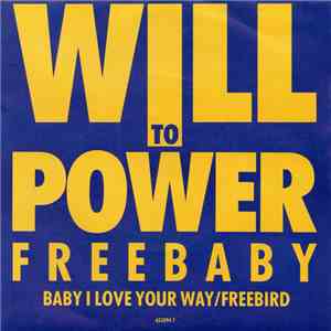 Will To Power - Baby, I Love Your Way/Freebird
