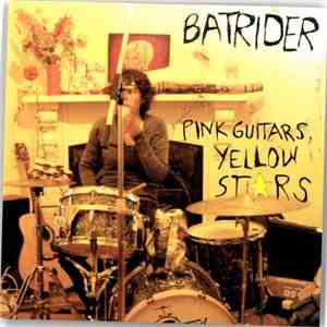 Batrider - Pink Guitars, Yellow Stars