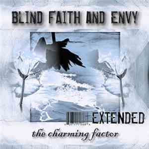 Blind Faith And Envy - The Charming Factor (Extended)