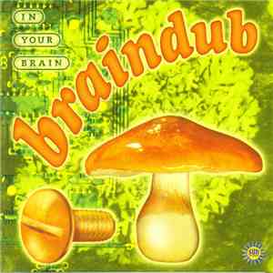 Braindub - In Your Brain