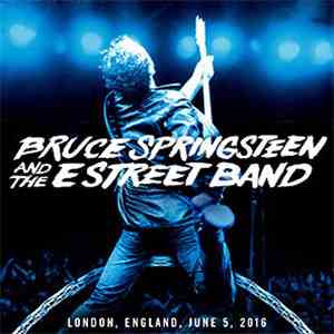 Bruce Springsteen And The E Street Band - London, England, June 5, 2016