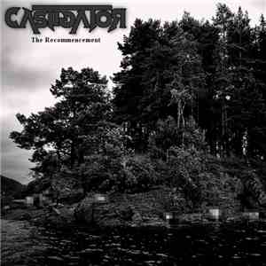 Castigator - The Recommencement