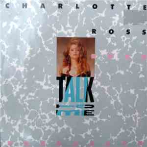 Charlotte Ross - Talk To Me