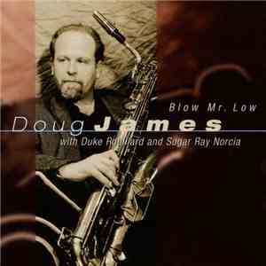 Doug James  With Duke Robillard And Sugar Ray Norcia - Blow Mr. Low