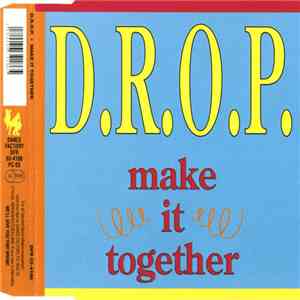 D.R.O.P. - Make It Together