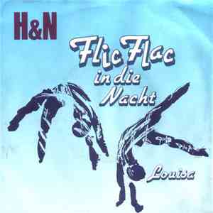 H&N - Flic Flac In Die Nacht / Louisa