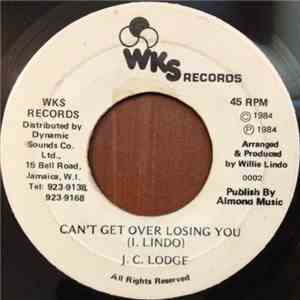 J.C. Lodge - Can't Get Over Losing You