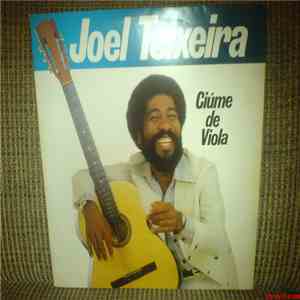 Joel Teixeira - Ciúme De Viola