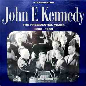 John F. Kennedy - The Presidential Years 1960-1963 (A Documentary)