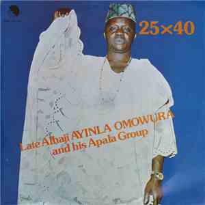 Late Alhaji Ayinla Omowura & His Apala Group - 25x40