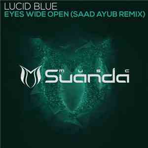 Lucid Blue - Eyes Wide Open (Saad Ayub Remix)