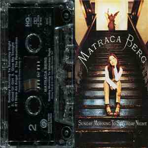 Matraca Berg - Sunday Morning To Saturday Night