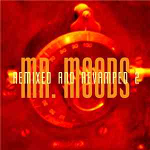 Mr. Moods - Remixed And Revamped 2