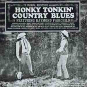 Raymond Fairchild - Honky Tonkin' Country Blues
