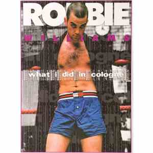 Robbie Williams - What I Did Last In Cologne