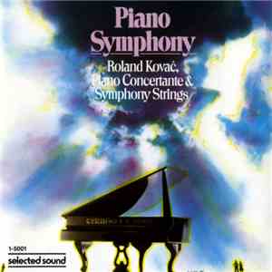 Roland Kovaĉ, Piano Concertante & Symphony Strings - Piano Symphony