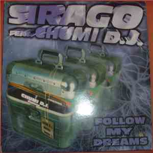 Sirago Feat. Chumi D.J. - Follow My Dreams