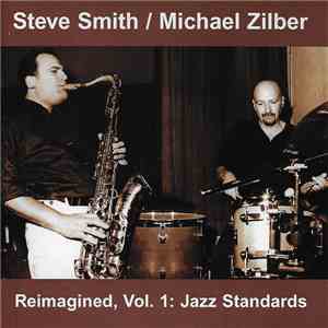 Steve Smith / Michael Zilber - Re-imagined, Vol.1: Jazz Standards
