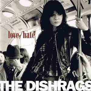 The Dishrags - Love/Hate
