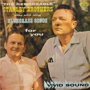 The Stanley Brothers - The Remarkable Stanley Brothers Play And Sing Bluegr ...