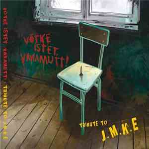 Various - Võtke Istet, Vanamutt! - Tribute To J.M.K.E.