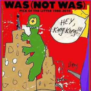 Was (Not Was) - Pick Of The Litter 1980-2010