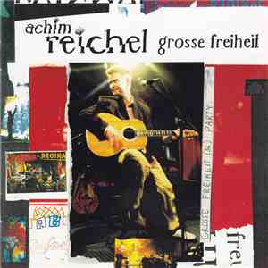 Achim Reichel - Grosse Freiheit