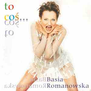 Basia Romanowska - To Coś...