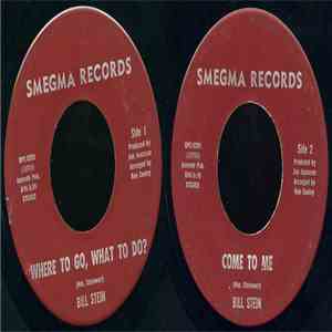 Bill Stein  - Where To Go, What To Do? / Come To Me