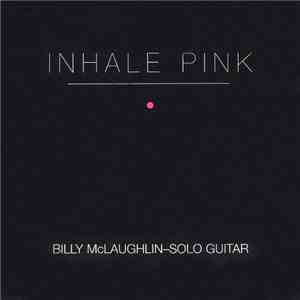 Billy McLaughlin - Inhale Pink