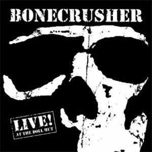 Bonecrusher - Live! At The Doll Hut