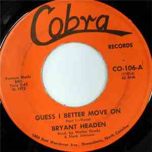 Bryant Headen - Guess I Better Move On