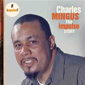 Charles Mingus - The Impulse Story