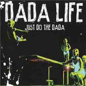 Dada Life - Just Do The Dada