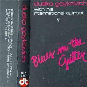 Dusko Gojkovich With His International Quintet - Blues In The Gutter