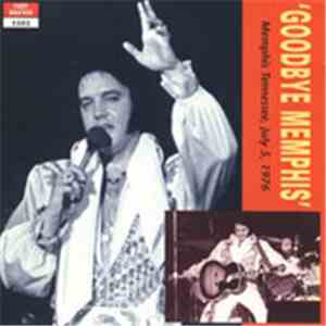 Elvis Presley - Goodbye Memphis