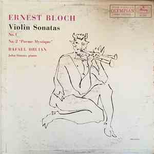 Ernest Bloch, Rafael Druian, John Simms - Violin Sonatas No. 1, No. 2 