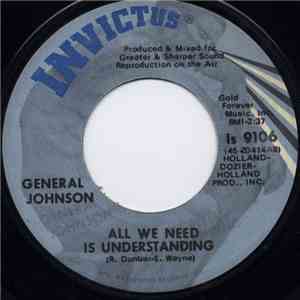 General Johnson - All We Need Is Understanding