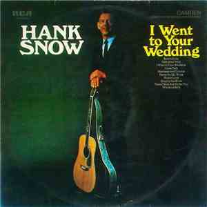Hank Snow - I Went To Your Wedding
