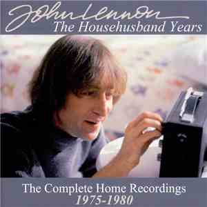 John Lennon - The Househusband Years - The Complete Home Recordings 1975-19 ...