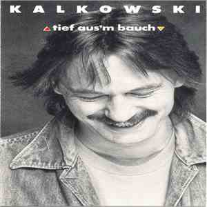 Kalkowski - Tief Aus'm Bauch
