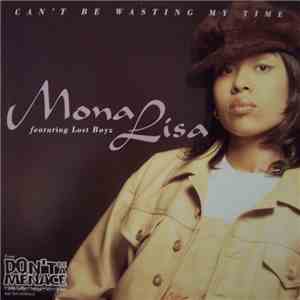 Mona Lisa  - Can't Be Wasting My Time